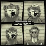 Moody Killerz