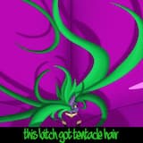 This Bitch Got Tentacle Hair