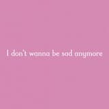 Sad Anymore