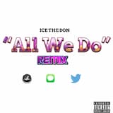 All We Do (Remix)