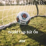 World Cup Bất Ổn