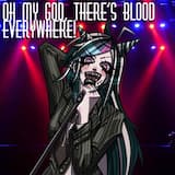 Oh My God, There's Blood Everywhere!