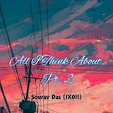 All I Think About, Pt. 2