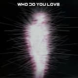 Who Do You Love
