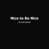 Nice to Be Nice