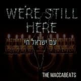 We’re Still Here (Am Yisrael Chai)