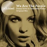 We Are The People - Danny Dove vs UnClubbed Radio Edit