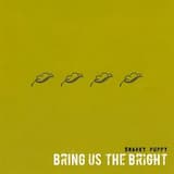 Bring Us the Bright