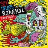 Sex Drugs, Rock n Roll