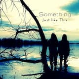 Something Just Like This
