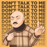 Don’t Talk to Me