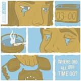 Where Did All Our Time Go?