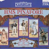 H.M.S. Pinafore: Act I. Hail! Men-O'-War's Men... I'm Called Little Buttercup