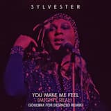 You Make Me Feel (Mighty Real) - Soulwax For Despacio Remix