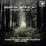 Symphony No. 3, Op. 36 (1976) 'Symphony of Sorrowful Songs': I Lento - Sostenuto tranquillo ma cantabile