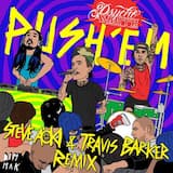 Push' Em (Steve Aoki & Travis Barker remix)