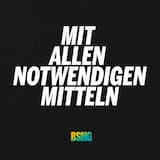 Mit allen notwendigen Mitteln