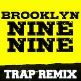 Brooklyn Nine Nine (Trap Remix)