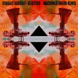 Ravage! Ravage! (Machinegewehr remix) - Blisters (Machinegewehr remix)