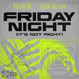 Friday Night (It’s Not Right)