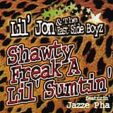 Shawty Freak a Lil’ Sumtin’