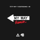 My Way (Flosstradamus x 4B remix)