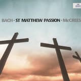 St. Matthew Passion, BWV 244: Teil I, No. 1. Chorus "Kommt, ihr Töchter, helft mir klagen" - Choral "O Lamm Gottes, unschuldig"