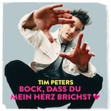 Bock, dass Du mein Herz brichst