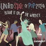 United State of Pop 2024 (Blame It on the Whiskey)