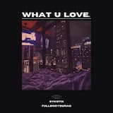 What U Love.