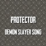 Protector [Demon Slayer Song]