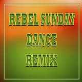 Rebel Sunday - Dance Remix