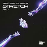 Don't You Want Me (Stretch edit)