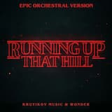 Running Up That Hill (epic orchestral version)