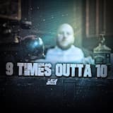 9 TIMES OUTTA 10