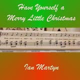 Have Yourself a Merry Little Christmas