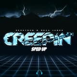 Creepin’ - Sped Up Version