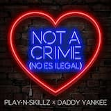 Not a Crime (No es ilegal)