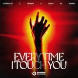 Every Time I Touch You