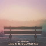 Alone in the Field With You