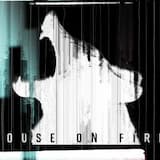 House On Fire