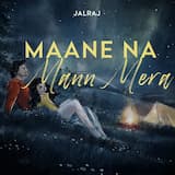 Maane Na Mann Mera