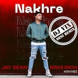 Nakhre (Desi Remix)