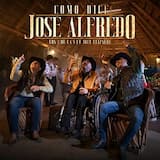Como dice josé alfredo