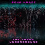 The Trees Underground