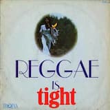 Reggae Is Tight