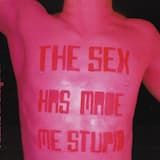 The Sex Has Made Me Stupid (Thedeathset Mix)