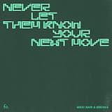 Never Let Them Know Your Next Move