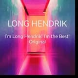 I'm Long Hendrik! I'm the best! original