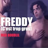 Freddy (C’est trop gros)